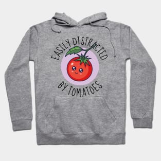 Easily Distracted By Tomatoes Funny Hoodie